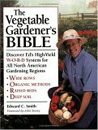 The Vegetable Gardener's Bible: Discover Ed's High-Yield W-O-R-D System for All North American Gardening Regions (Paperback)